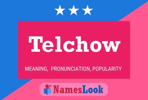 Telchow Name Poster