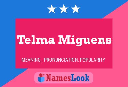 Telma Miguens Name Poster