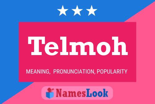 Telmoh Name Poster