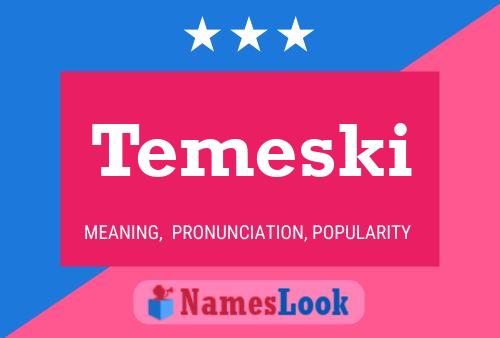 Temeski Name Poster