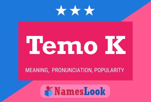 Temo K Name Poster