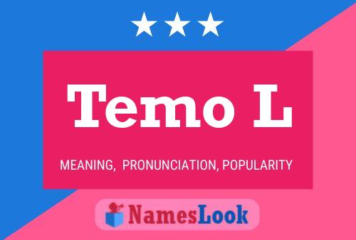 Temo L Name Poster