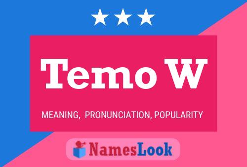 Temo W Name Poster