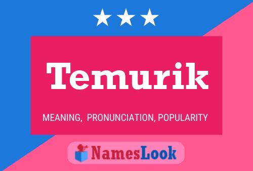 Temurik Name Poster