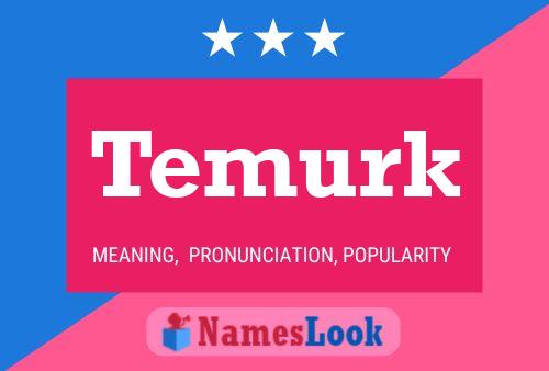 Temurk Name Poster