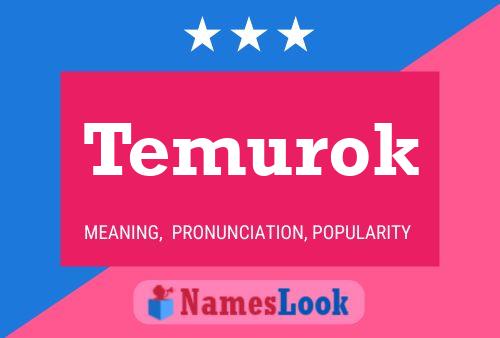 Temurok Name Poster