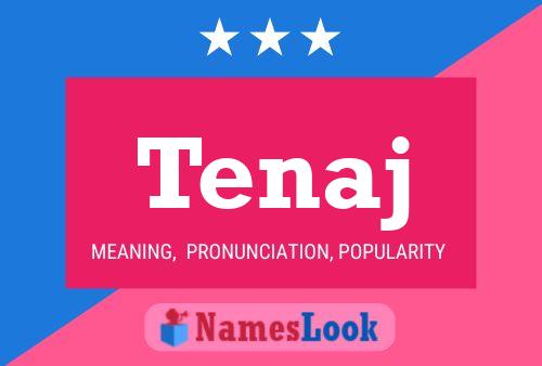 Tenaj Name Poster