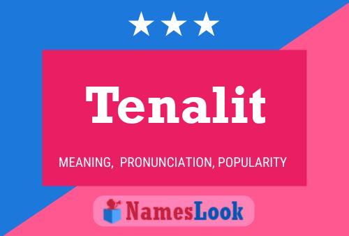 Tenalit Name Poster