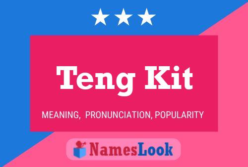 Teng Kit Name Poster