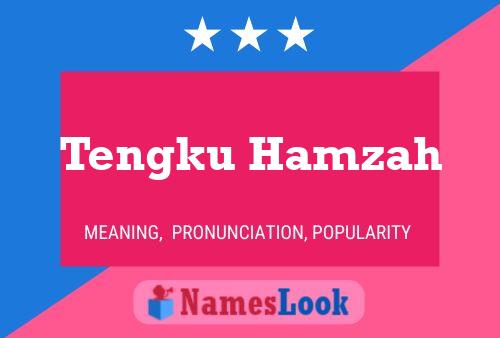 Tengku Hamzah Name Poster