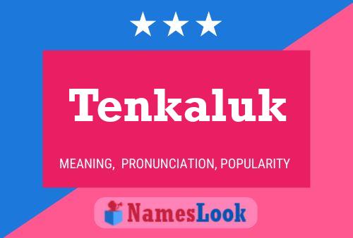 Tenkaluk Name Poster