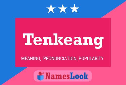 Tenkeang Name Poster