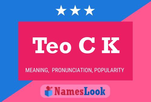 Teo C K Name Poster