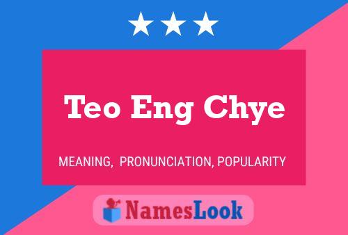 Teo Eng Chye Name Poster