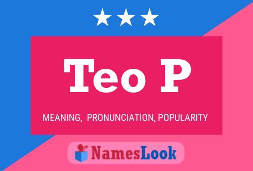 Teo P Name Poster