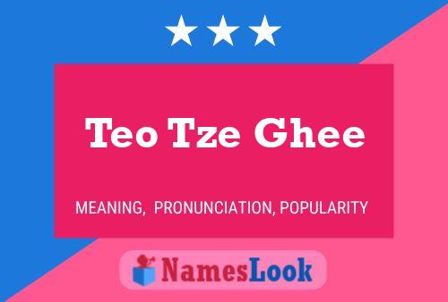 Teo Tze Ghee Name Poster