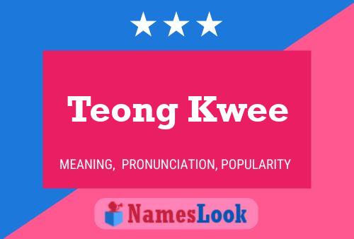 Teong Kwee Name Poster