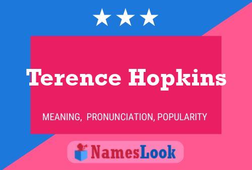 Terence Hopkins Name Poster