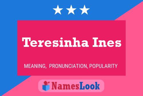 Teresinha Ines Name Poster