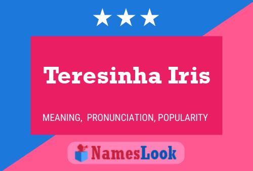 Teresinha Iris Name Poster