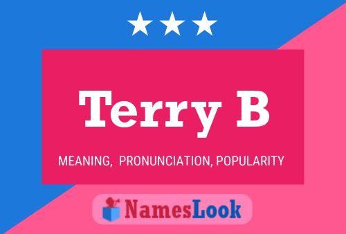 Terry B Name Poster