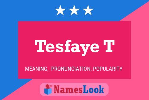 Tesfaye T Name Poster