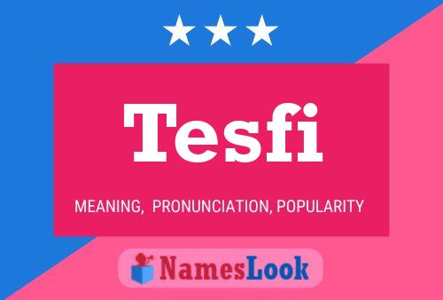 Tesfi Name Poster