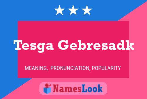 Tesga Gebresadk Name Poster