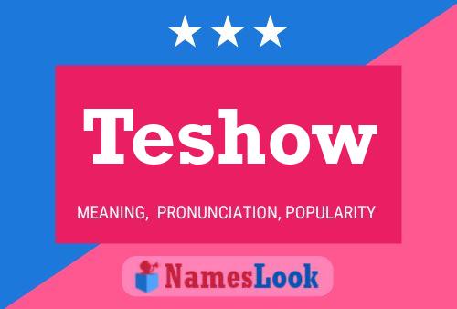 Teshow Name Poster