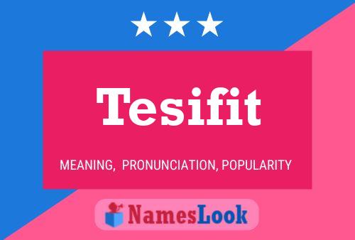 Tesifit Name Poster