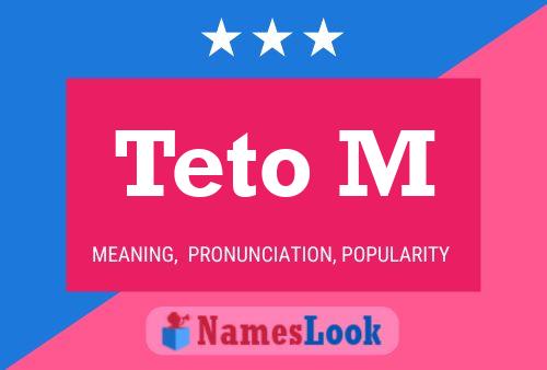 Teto M Name Poster