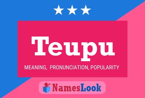 Teupu Name Poster