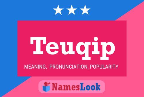 Teuqip Name Poster