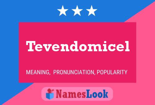 Tevendomicel Name Poster