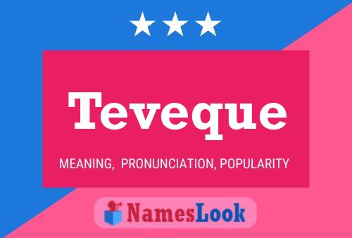 Teveque Name Poster