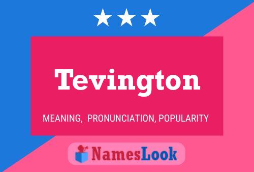 Tevington Name Poster