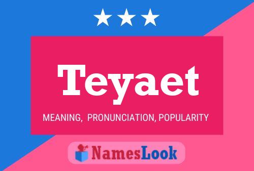 Teyaet Name Poster