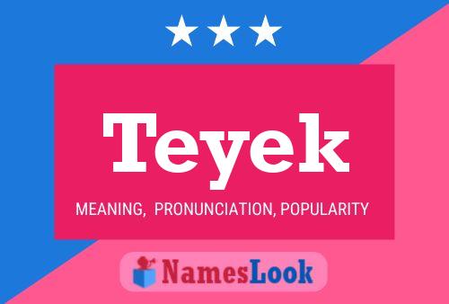 Teyek Name Poster