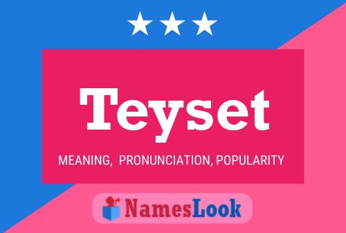 Teyset Name Poster