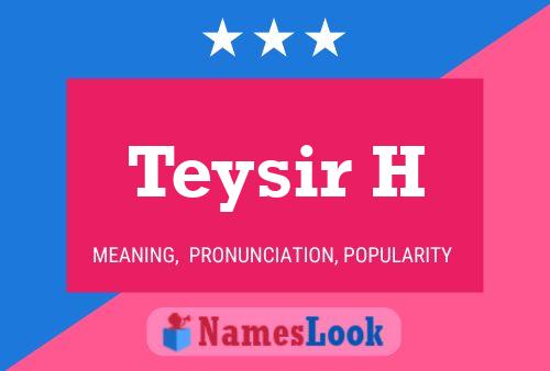 Teysir H Name Poster