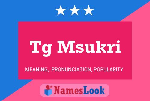 Tg Msukri Name Poster