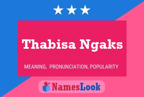 Thabisa Ngaks Name Poster