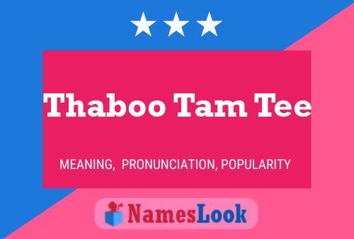 Thaboo Tam Tee Name Poster