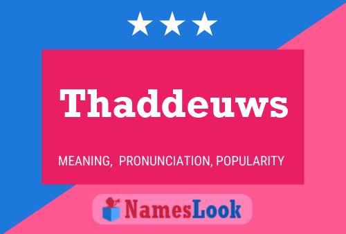 Thaddeuws Name Poster