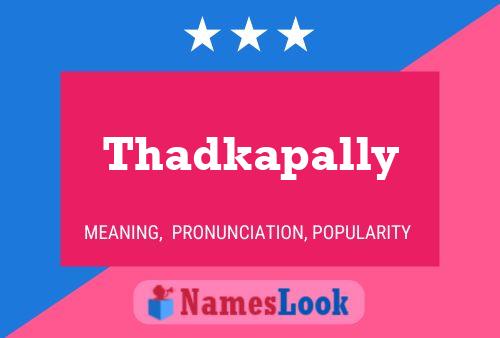 Thadkapally Name Poster