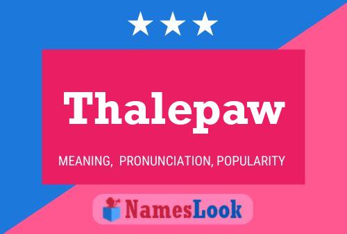 Thalepaw Name Poster