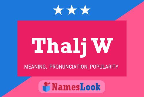 Thalj W Name Poster