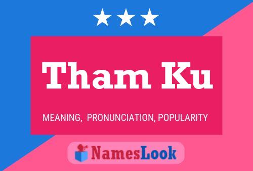 Tham Ku Name Poster