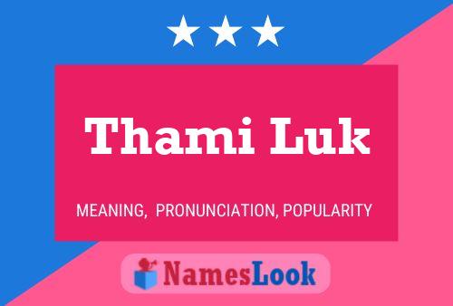 Thami Luk Name Poster