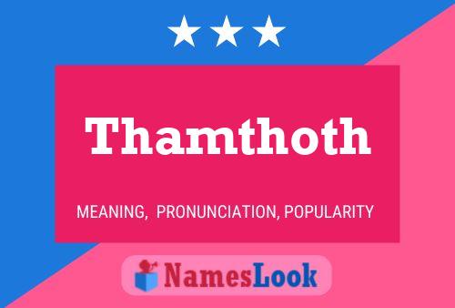 Thamthoth Name Poster